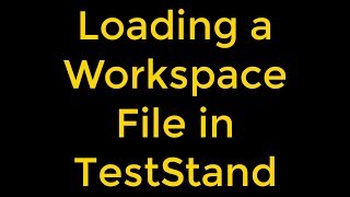 Loading a Workspace File in National Instruments TestStand