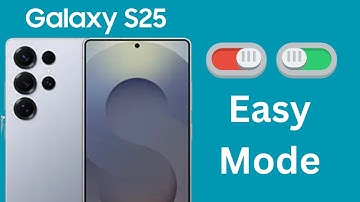 How To Enable / Disable Easy Mode On Samsung Galaxy S25