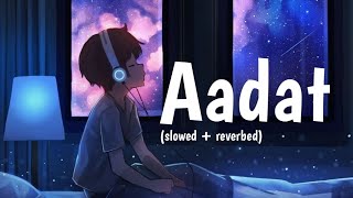 Atif Aslam - Aadat Slowed Reverb Broken Hart