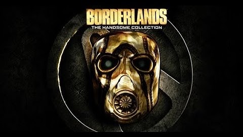 Borderlands: The Handsome Collection and How to Transfer Saves