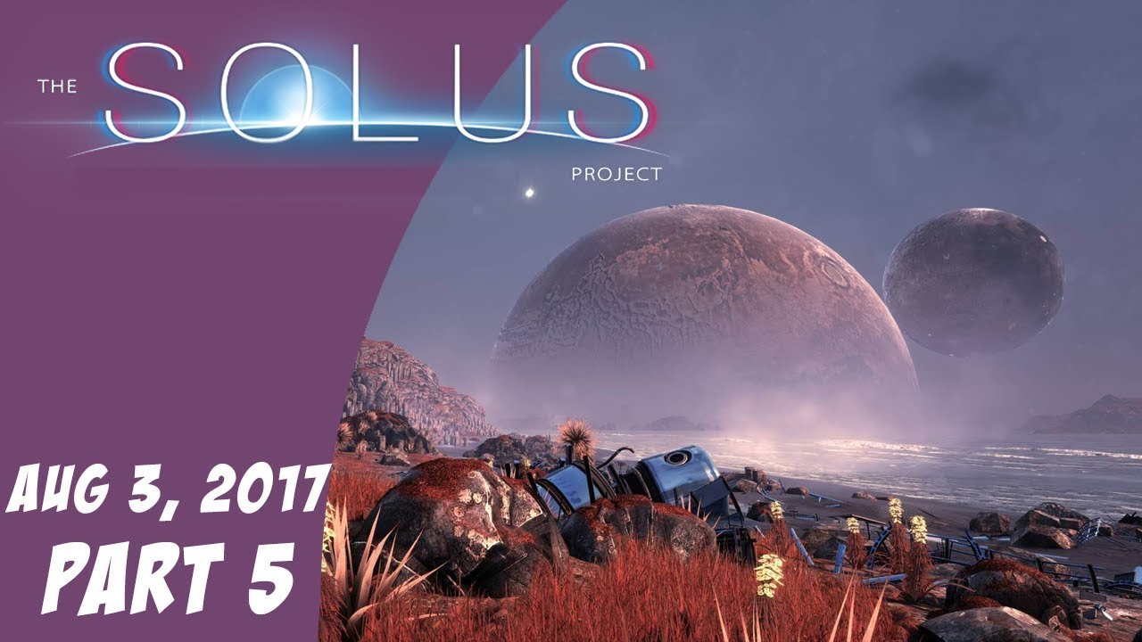 The Solus Project #5 (Aug 3, 2017) (HTC Vive)
