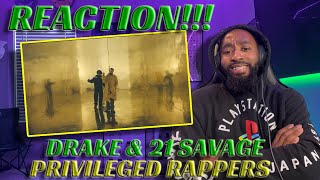 DRAKE & 21 SAVAGE "PRIVILEGED RAPPERS REACTION!!! ONE OF IF NOT BEST SONG ON THE ALBUM!!!