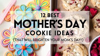 12 Best Mother’s Day Cookies That Will Brighten Your Mom's Day!   #sharpaspirant #mothersday
