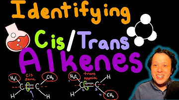 Identifying and Naming Cis and Trans Alkenes | Organic Chemistry Simplified!