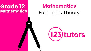 Grade 12 Mathematics | 3. Functions Theory  by 123tutors