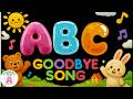 ABC Goodbye Song 👋 A to Z Alphabet Song for Kids | See You Soon Song for Preschoolers