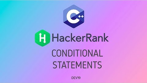 #4 Conditional Statements | Hackerrank C++ Solutions