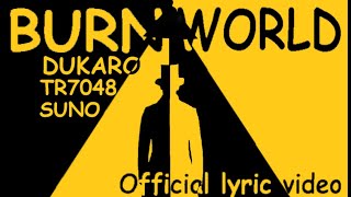 DuKaro - Burn world (Official Lyric Video)
