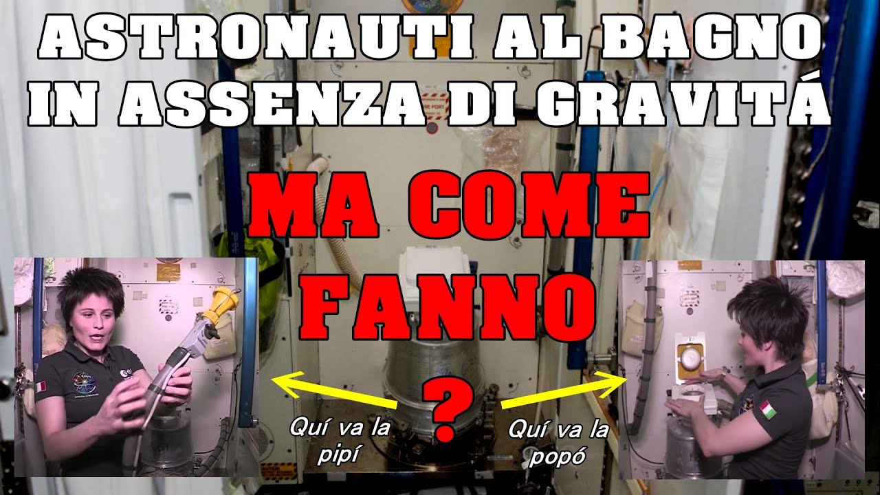 Come Fanno Gli Astronauti Ad Andare In Bagno