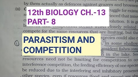 Class 12 biology chapter 13, part 8||Parasitism & competition||Study with farru
