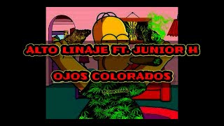 Ojos Colorados - Alto Linaje Ft. junior H (LETRA)