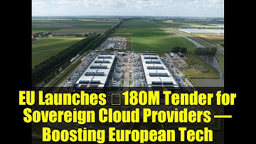 EU Launches €180M Tender for Sovereign Cloud Providers – Boosting European Tech