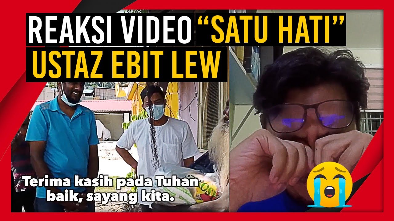 Reaksi Video Satu Hati Ustaz Ebit Lew Mata Masuk Habuk Youtube