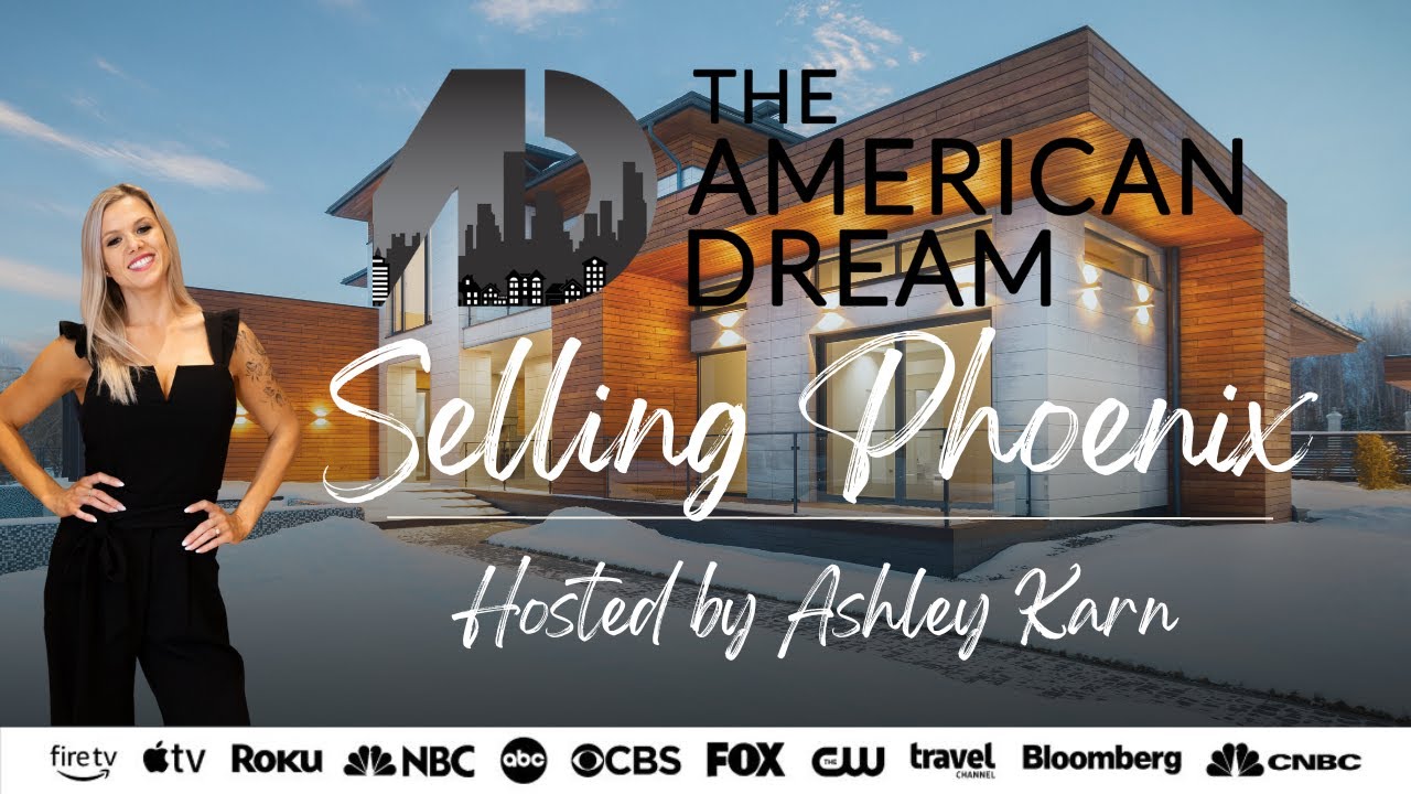 american-dream-selling-phoenix-with-ashley-karn-phoenix
