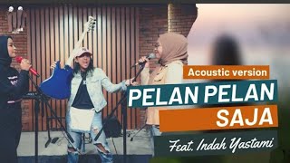 KOTAK_Pelan_Pelan Saja,Indah Yastami Feat Tantri Arda_Live Cover KOTAK