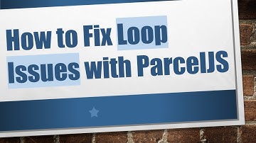 How to Fix Loop Issues with ParcelJS