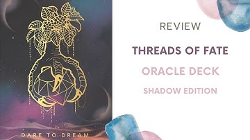 The Threads of Fate Oracle Deck Review ~ Tarot ~ divination ~ shadow edition