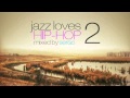 Jazz Loves Hip Hop Mix 02 by Sergo