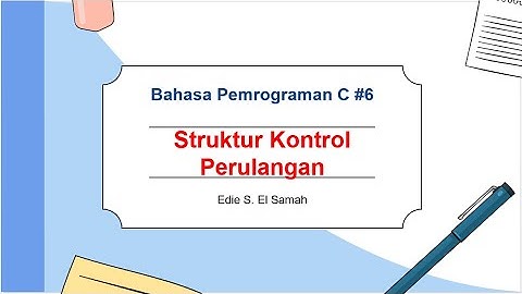 Bahasa Pemrograman C #6 - Struktur Kontrol Perulangan - Informatika Kelas X