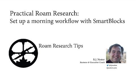 Practical Roam Research: A Morning Workflow with SmartBlocks (SEE DESCRIPTION FOR CHANGE)
