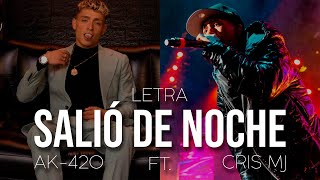 AK:420 ft. Cris MJ - Salió de Noche (Luli Luli) Letra | Lyrics Video