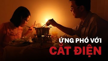 Người dân ứng phó với tình trạng Cắt Điện thế nào? | Những tình huống "dở Khóc dở Cười" do Mất điện