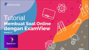 Tutorial Membuat Soal online dengan ExamView untuk Moodle