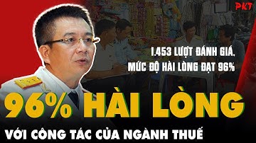 96% người dân, doanh nghiệp HÀI LÒNG VỚI CÔNG CHỨC THUẾ; Lo lương vừa tăng thi lại bị nhảy bậc | PKT