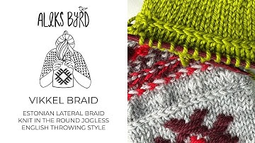 Vikkel Estonian Lateral Braid jogless in round English throwing Knitting Tutorial by Aleks Byrd