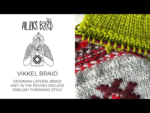 Vikkel Estonian Lateral Braid jogless in round English throwing Knitting Tutorial by Aleks Byrd