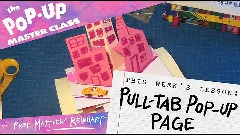Pop-up Master Class with Matthew Reinhart: Pull Tab Pop-Up Page