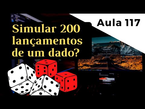 Como simular 200 lançamentos de um dado? | Aula 117