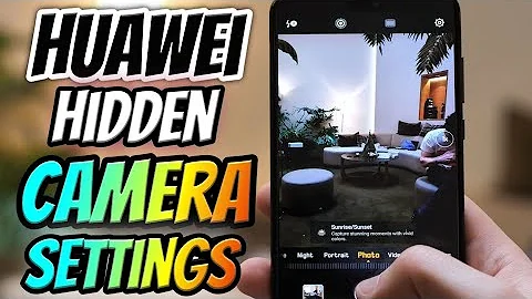 Huawei Hidden Camera Settings | Huawei Helpful Camera Tips and Tricks - DayDayNews