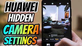 Huawei Hidden Camera Settings | Huawei Helpful Camera Tips and Tricks screenshot 4