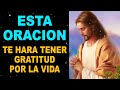 Esta oración te hará tener Gratitud por la Vida!