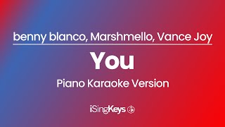 You - benny blanco, Marshmello, Vance Joy - Piano Karaoke Instrumental - Original Key