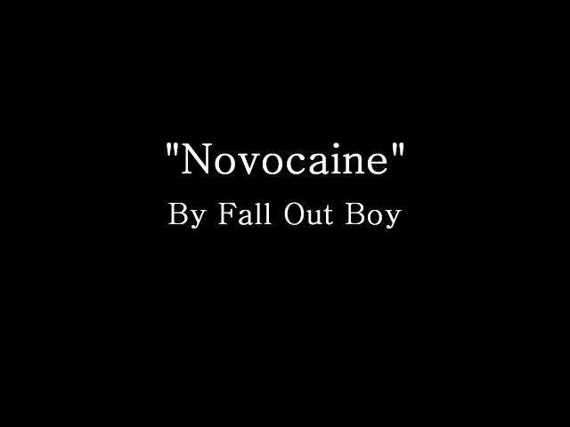 Novocaine - Fall Out Boy (Lyrics) class=