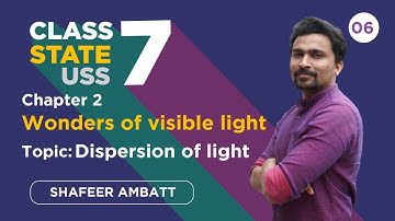Dispersion of light | Wonders of visible light | Part 06 | Basic Science Chapter 2 | Class 07 SCERT