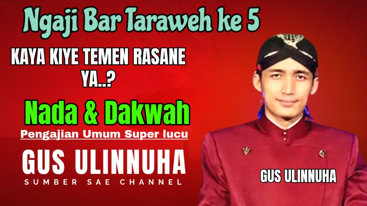 NGAJI BAR TARAWEH KE 5 PUASA RAMADHAN , GUS ULINUHA KAYA KIE TEMEN RASANE.? LIVE DARMA