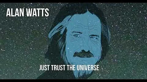 ALAN WATTS 🌟 JUST TRUST THE UNIVERSE RARE LECTURE 🌟