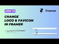 Framer How to Add Logo &amp; Favicon Change / Replace Default Logo - Site Icon