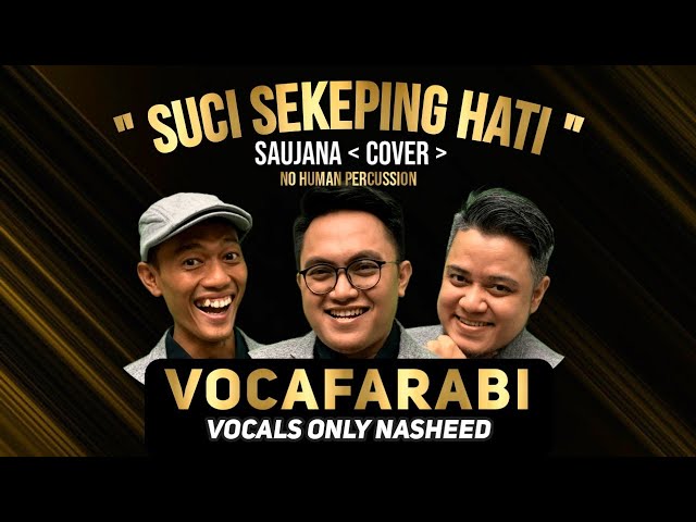 SUCI SEKEPING HATI_SAUJANA - VOCAFARABI ACAPELLA COVER ( NO HUMAN PERCUSSION ) class=