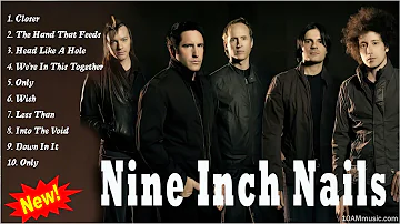 Nine Inch Nails Full Album 2022 - Nine Inch Nails Greatest Hits - Best Nine Inch Nails Songs