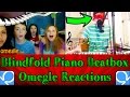 Piano + Beatbox + BLINDFOLD TROLL on Omegle! (Reactions)