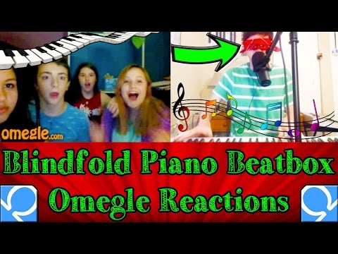 piano-+-beatbox-+-blindfold-troll-on-omegle!-(reactions)