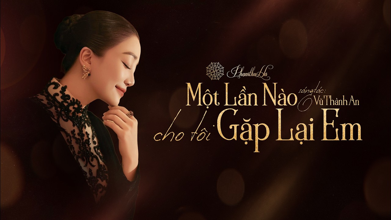 Một lần nào cho tôi gặp lại em – Phạm Thu Hà — Transcript