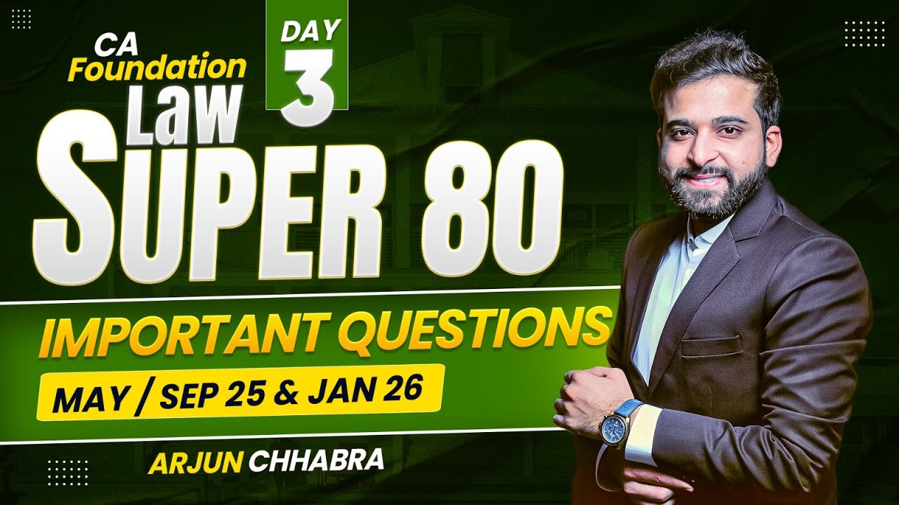 DAY 3 - SUPER 80 IMPORTANT QUESTION CA FOUNDATION LAW | MAY / SEP 25 & JAN 26 | CA FOUNDATION |