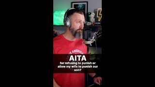 AITA for refusing to punish or allow my wife to punish our son? Dusty Thunder Reactions