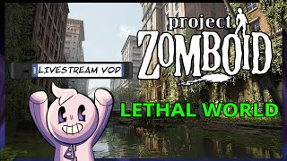 Dying Light meets The Last of Us in Project Zomboid! Project Zomboid: Lethal World (Part 1)