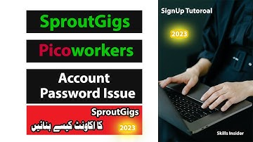 how to signup on sproutgigs | how to create picoworkers account | password problem | skills insider